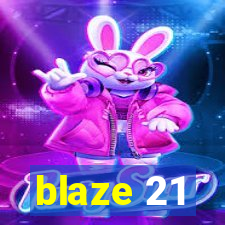 blaze 21