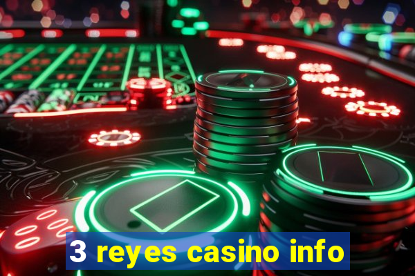 3 reyes casino info