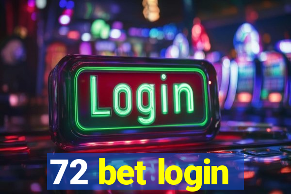 72 bet login