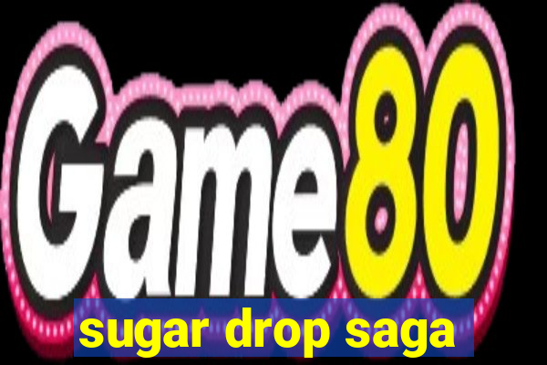 sugar drop saga