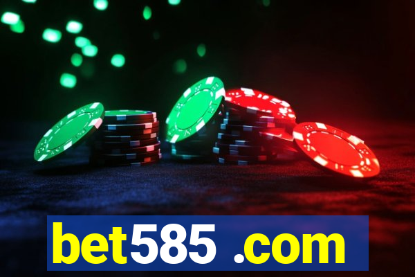 bet585 .com