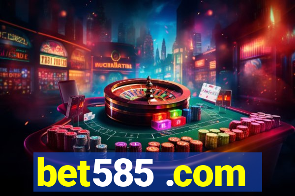 bet585 .com