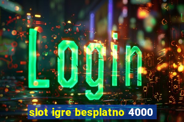 slot igre besplatno 4000