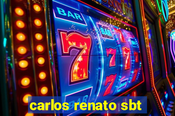 carlos renato sbt