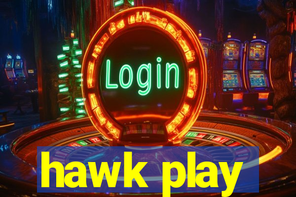 hawk play