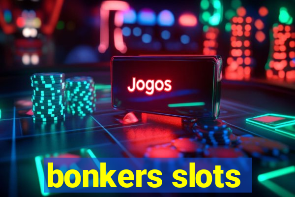 bonkers slots