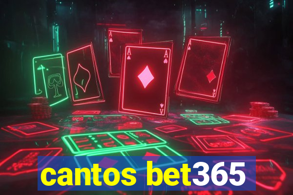 cantos bet365