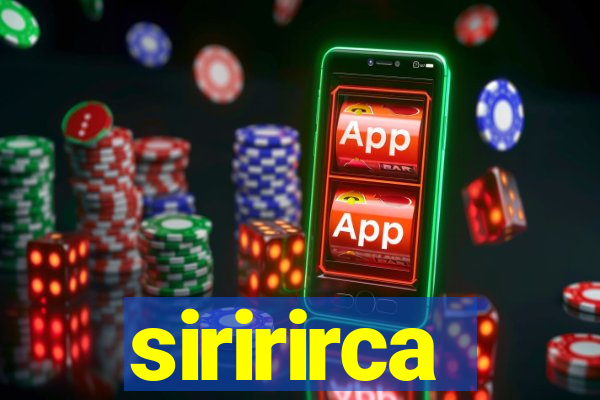 siririrca