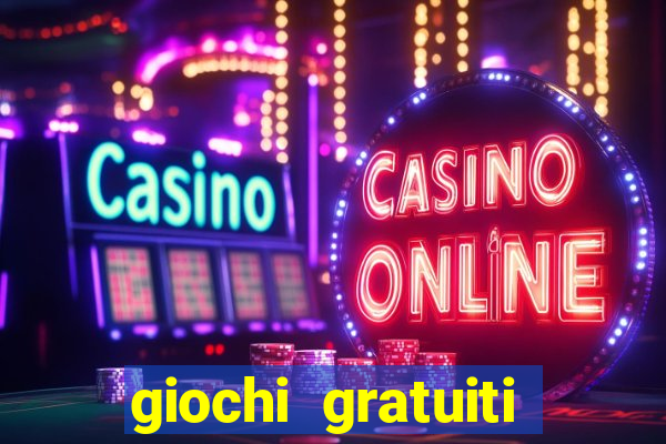 giochi gratuiti slot machine