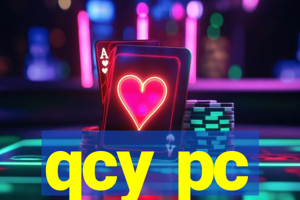 qcy pc