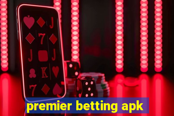 premier betting apk