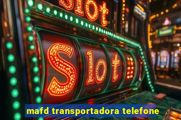 mafd transportadora telefone