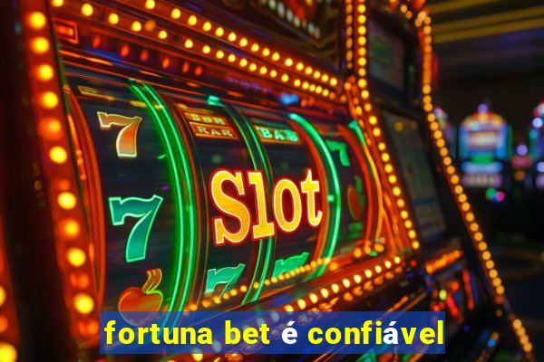 fortuna bet é confiável