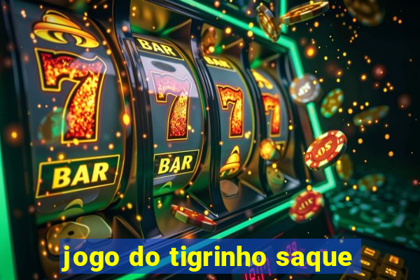 jogo do tigrinho saque