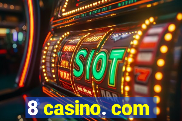 8 casino. com