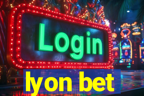 lyon bet