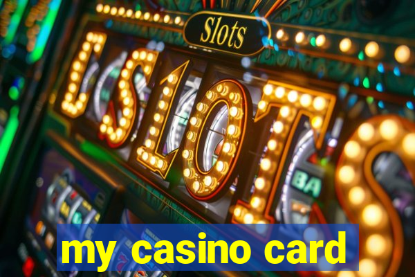 my casino card