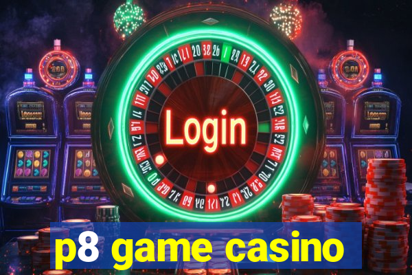 p8 game casino