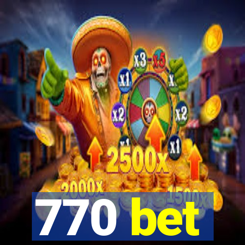 770 bet