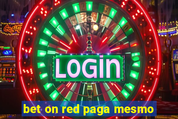 bet on red paga mesmo