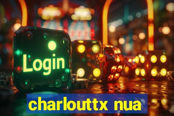 charlouttx nua