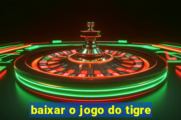 baixar o jogo do tigre