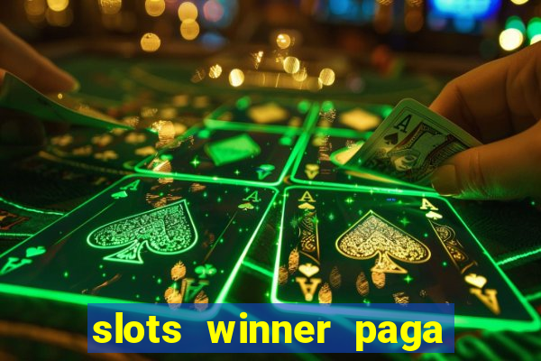 slots winner paga de verdade