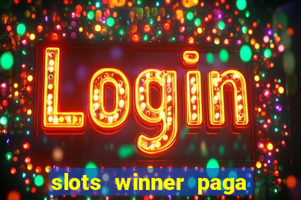 slots winner paga de verdade