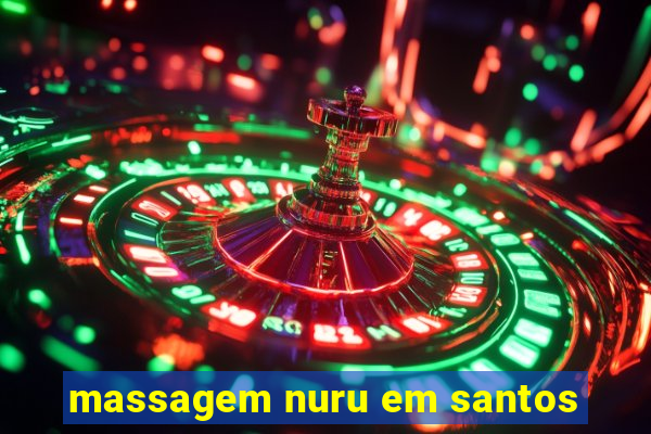 massagem nuru em santos