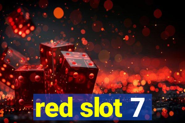 red slot 7