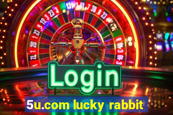 5u.com lucky rabbit