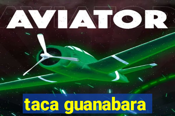 taca guanabara