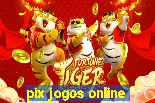 pix jogos online