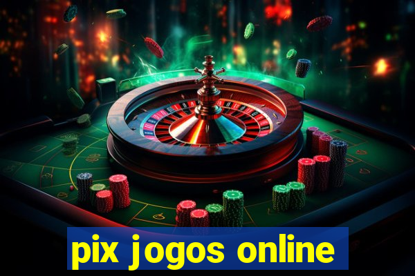 pix jogos online