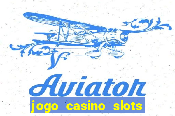 jogo casino slots paga mesmo