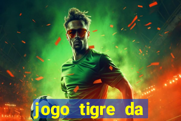 jogo tigre da sorte é confiável