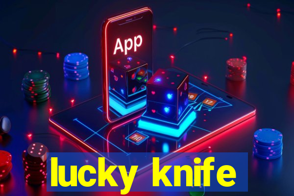 lucky knife