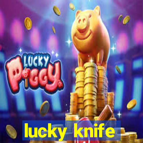 lucky knife