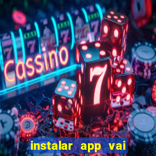 instalar app vai de bet