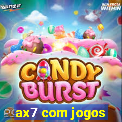 ax7 com jogos