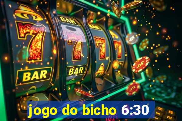 jogo do bicho 6:30