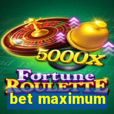 bet maximum