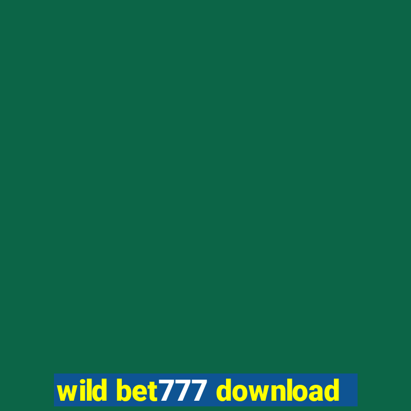 wild bet777 download