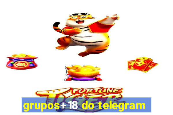 grupos+18 do telegram