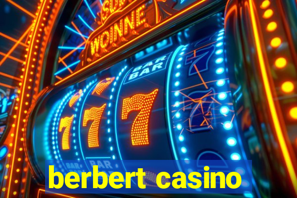 berbert casino