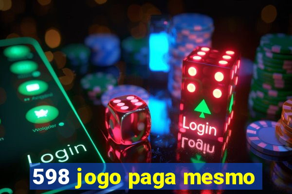 598 jogo paga mesmo