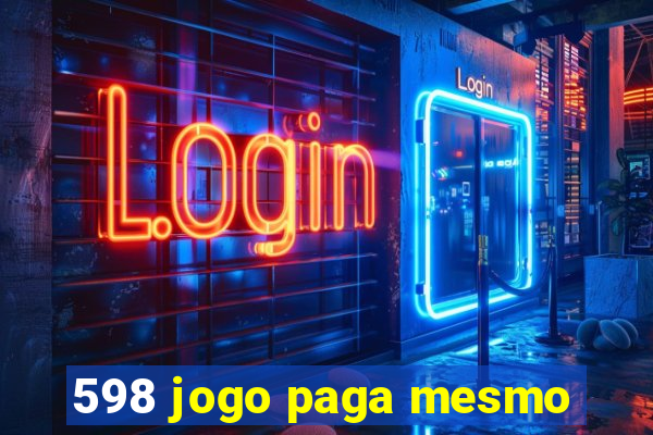 598 jogo paga mesmo