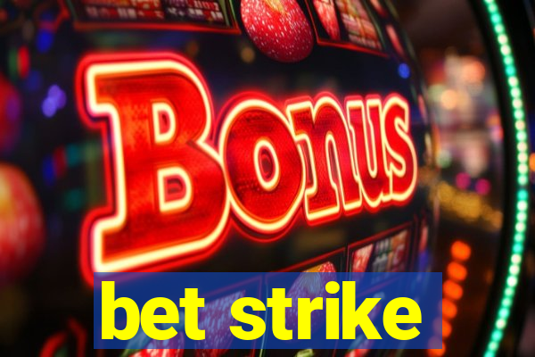 bet strike