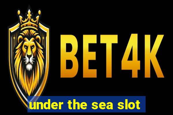 under the sea slot