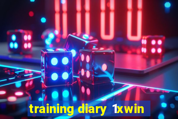 training diary 1xwin